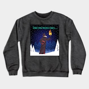 Something wicked comes… Crewneck Sweatshirt